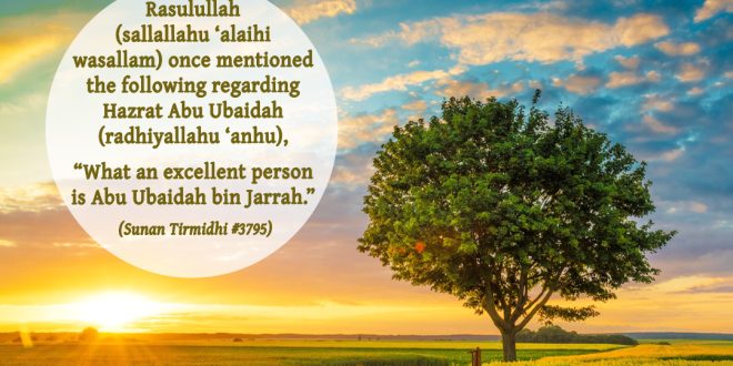 The Abstinence of Hazrat Abu Ubaidah (radhiyallahu ‘anhu) from the Wealth of the World