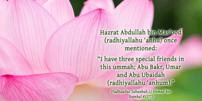 The Lofty Position of Hazrat Abu Ubaidah (radhiyallahu ‘anhu) in the Sight of Hazrat Abu Bakr (radhiyallahu ‘anhu)